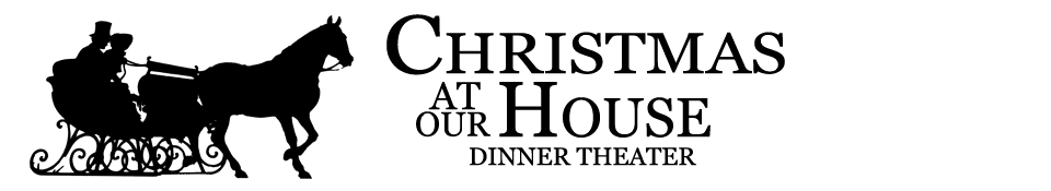 Christmas At Our House Dinner Theater